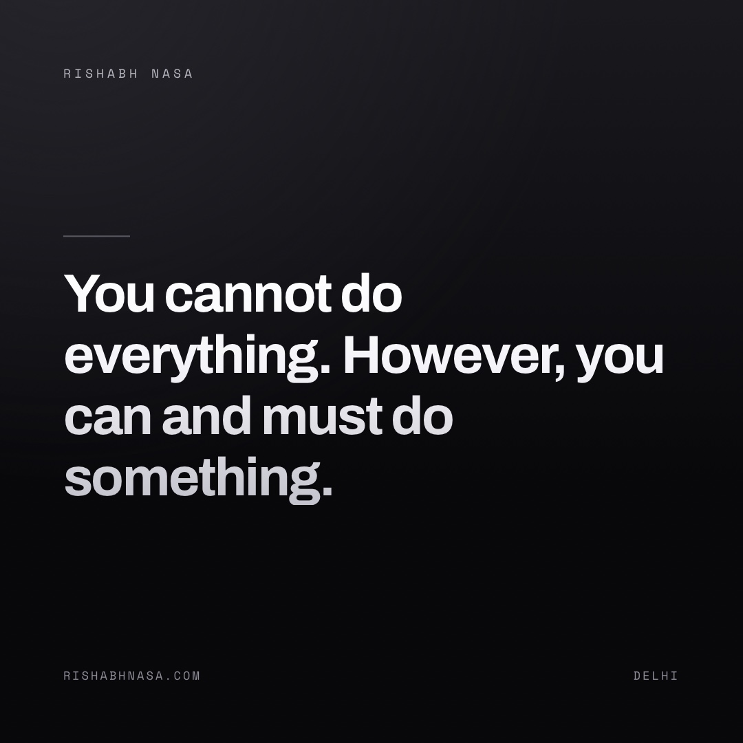 Shareable card: “You cannot do everything. However, you can and must do something.”