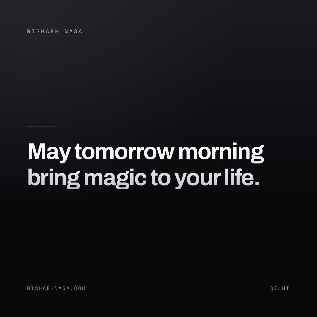 Shareable card: “May tomorrow morning bring magic to your life.”